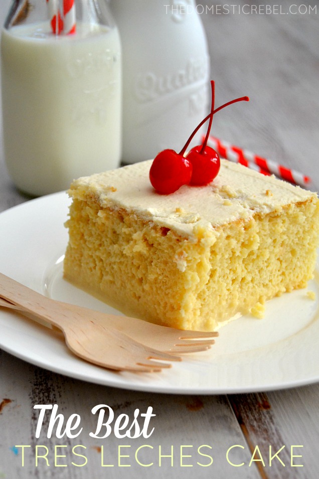 The Best And Easiest Tres Leches Cake The Domestic Rebel