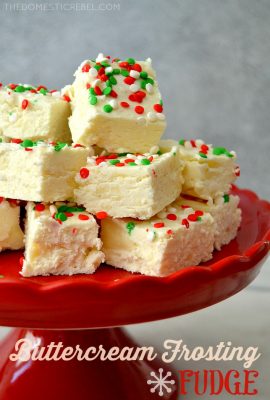 This 3-Ingredient Buttercream Frosting Fudge is AWESOME! Smooth, creamy, melt-in-your-mouth DELICIOUS and tastes JUST like homemade buttercream icing! Super easy and makes great gifts!
